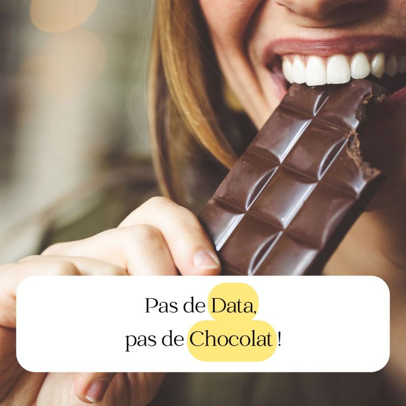 Pas de Data, pas de chocolat !